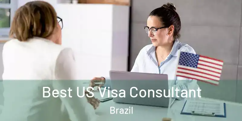  Best US Visa Consultant Brazil