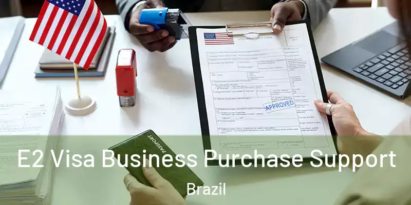  E2 Visa Business Purchase Support Brazil