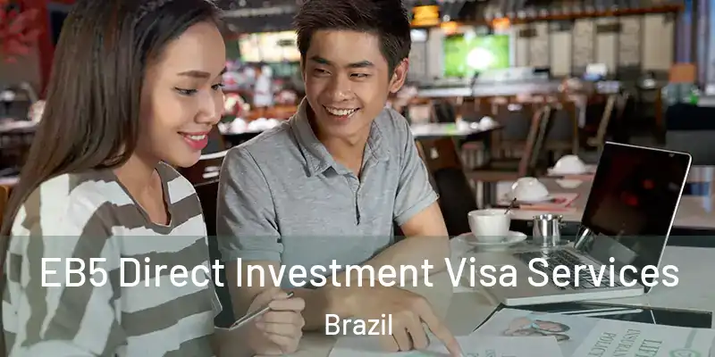  EB5 Direct Investment Visa Services Brazil