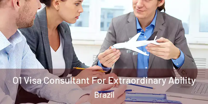  O1 Visa Consultant For Extraordinary Ability Brazil