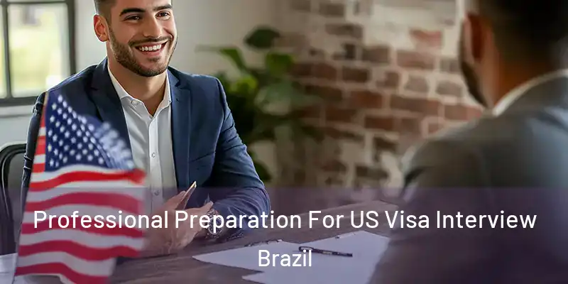  Professional Preparation For US Visa Interview Brazil