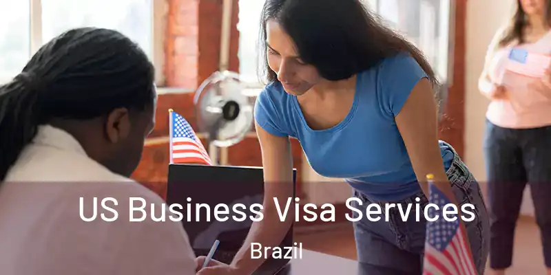  US Business Visa Services Brazil